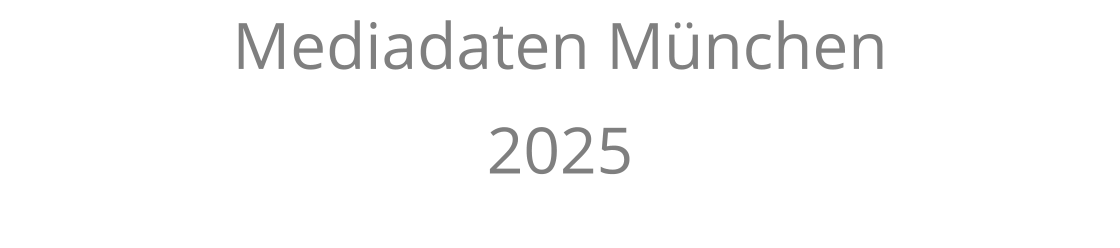 Mediadaten München 2025